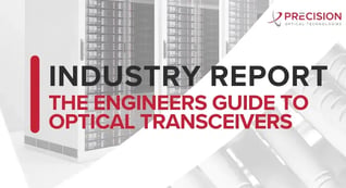 Industry Report The Engineers Guide To Optical Transceivers